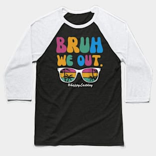 Bruh We Out Happy Last Day Of School Teacher Boy Girl Summer Baseball T-Shirt